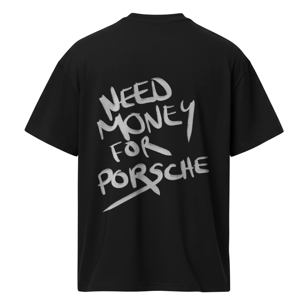 Black t-shirt with 'Need Money for Porsche' text on a white background