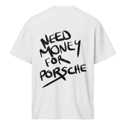 White t-shirt with 'Need Money for Porsche' text on a white background